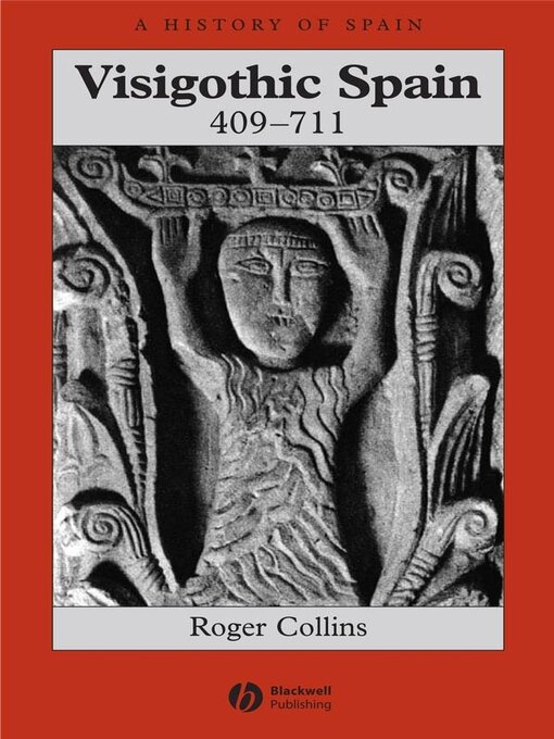 Title details for Visigothic Spain 409--711 by Roger Collins - Available